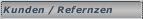 Kunden / Refernzen